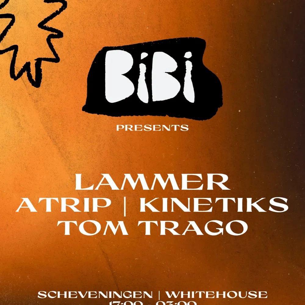 BiBi presents: LAMMER, ATRIP, Tom Trago | Scheveningen