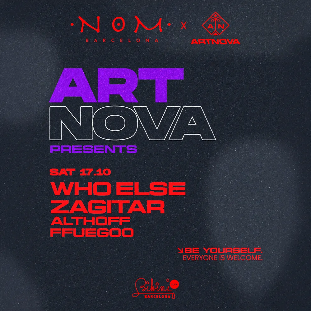 NOM x ARTNOVA w. WHO ELSE & Zagitar ( be yourself, everybody is welcome )