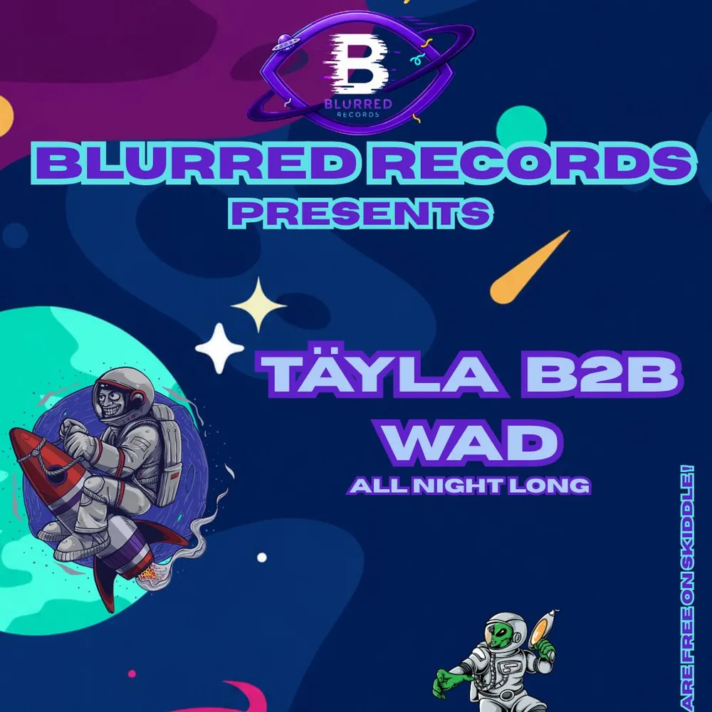 Blurred all night long #002 TÄYLA b2b WAD