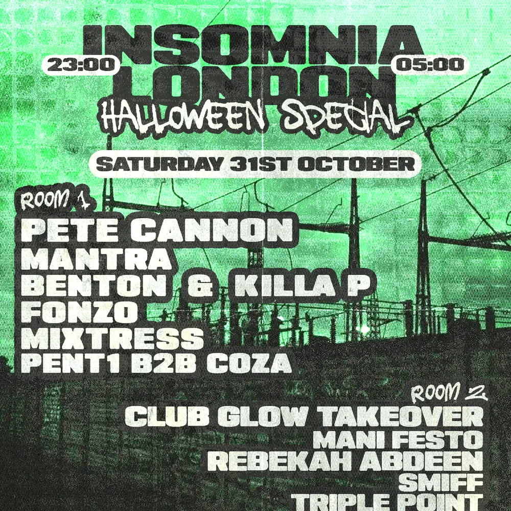 Insomnia London Halloween Special: Pete Cannon, Mantra, Benton & Killa P, Fonzo + more