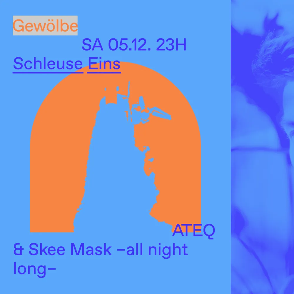 Schleuse Eins with ATEQ & Skee Mask - all night long -