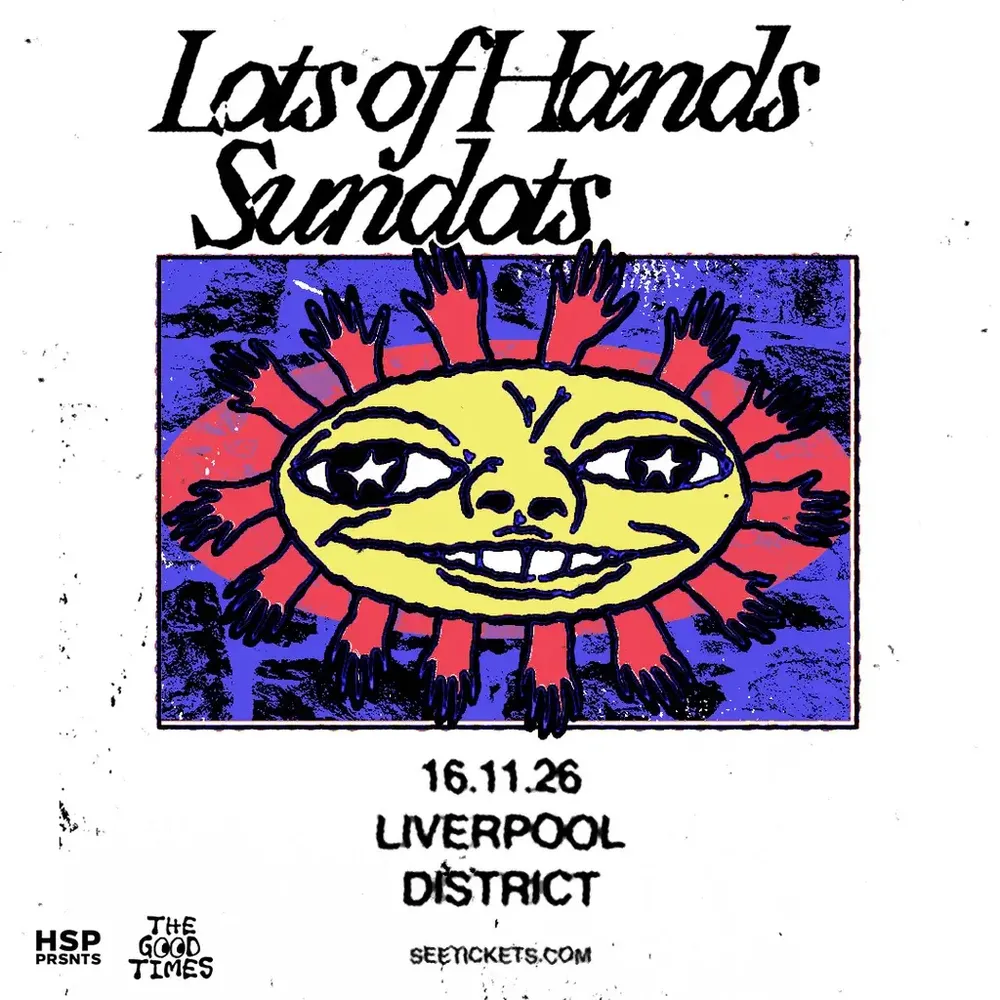 HSP & The Good Times Present: Lots of Hands & Sundots