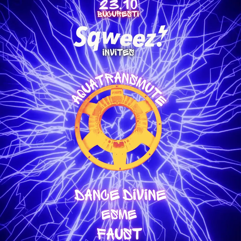 Sqweez! invites Aquatransmute (LUX)