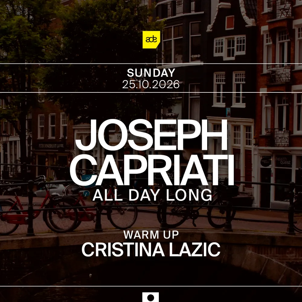 ADE Sunday with Joseph Capriati (SOLD OUT)