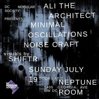 Dc Modular Society Showcase W/ Ali The Architect, Minimal Oscillations + Noise Craft