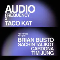 Audio Frequency x Taco Kat with Brian Busto