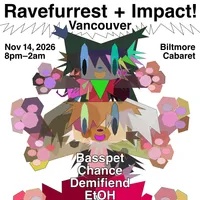 Ravefurrest x Impact! - Vancouver