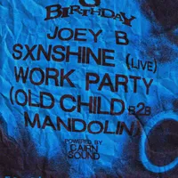 Steam Radio 6th Birthday: Joey B, Sxnshine (Live) & Work Party