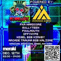 core wars 6 + Intrinsic Audio: FKA Hardcore, IFFYHYPE, Gullyteen + more