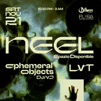 Stamina presents: Neel (Spazio Disponible) with ephemeral objects & LVT