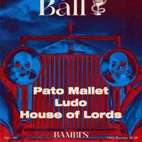 Slayers Ball w/Pato Mallet, House of Lords and Ludo