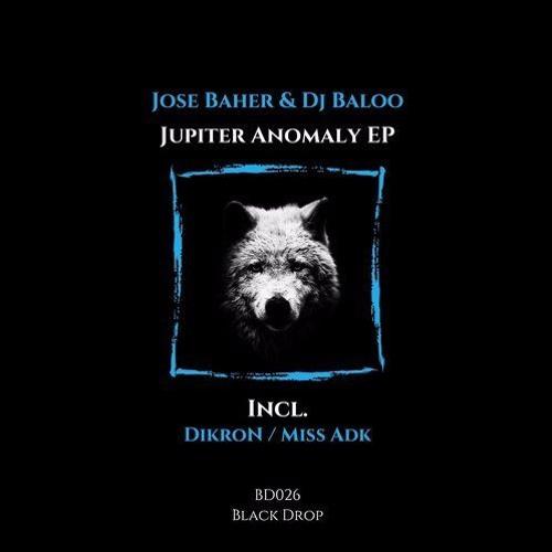 Jose Baher & Dj Baloo - Jupiter Anomaly (dikroN Remix)