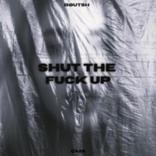 Shut The Fuck Up