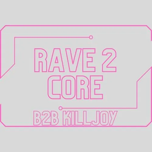 B2B - Rave2Core