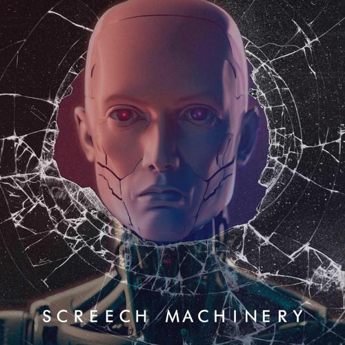 Screech Machinery