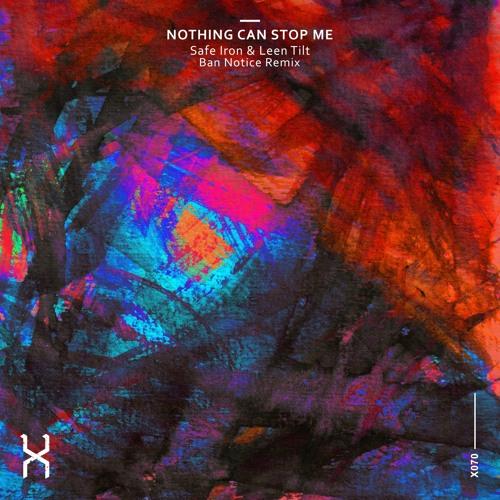 Nothing Can Stop Me (Ban Notice Remix)