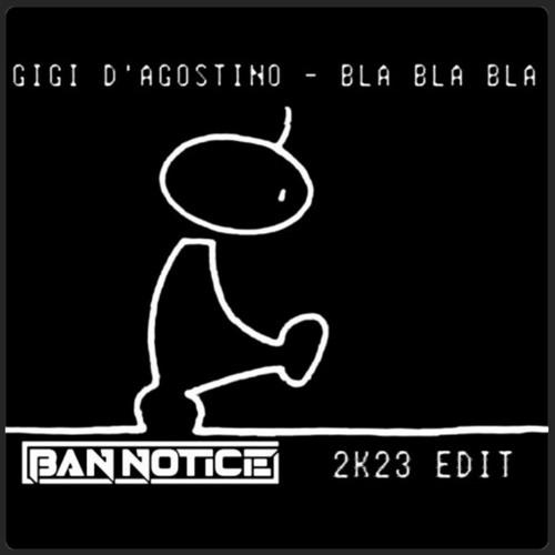 Bla Bla Bla (Ban Notice 2K23 Edit)