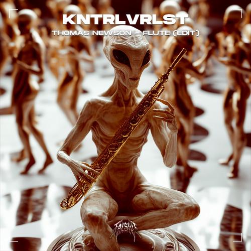 Flute (Kntrlvrlst Edit)
