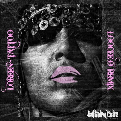 Loreen - Tattoo (Loocee Ø Edit)