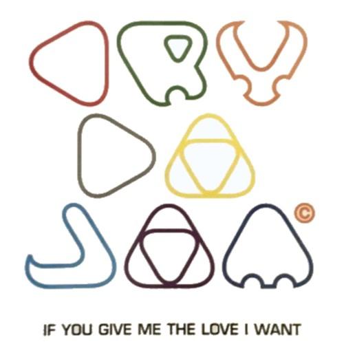 If You Give Me The Love I Want (Original Mix)