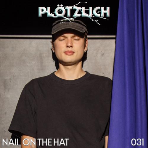 Plötzlich Podcast  //  31 Nail On The Hat