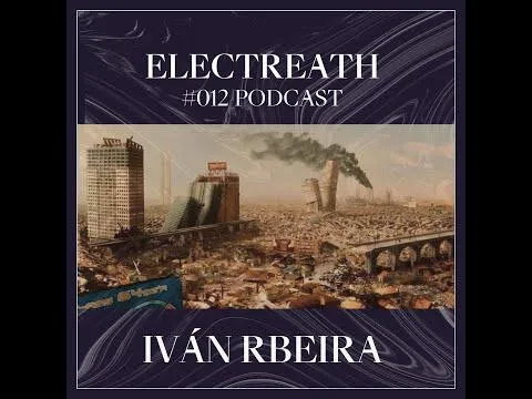 Electreath #012 Iván Rbeira Podcast
