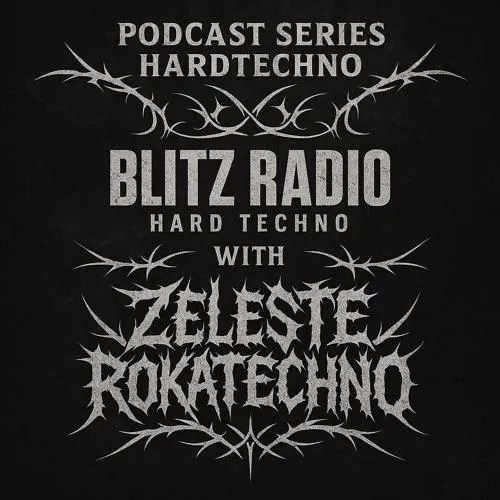 Zeleste Rokatechno - Blitz Radio - Hardtechno Podcast