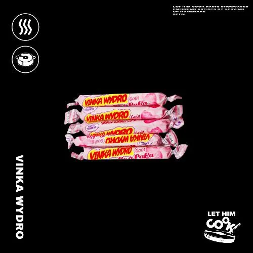 Vinka Wydro | Let Him Cook Radio