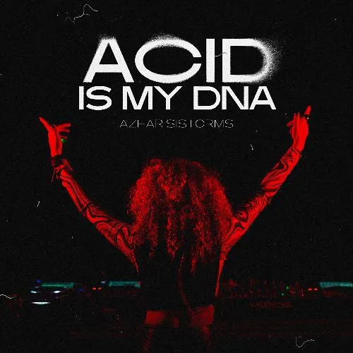 Acid Is My Dna