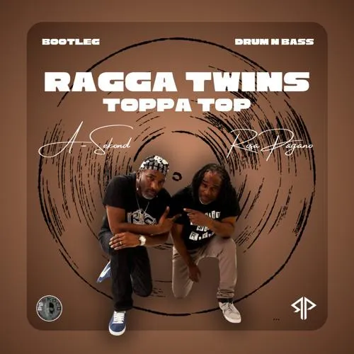 Toppa Top - Ragga Twins (A-Sekond & Rosa Pagano Bootleg)