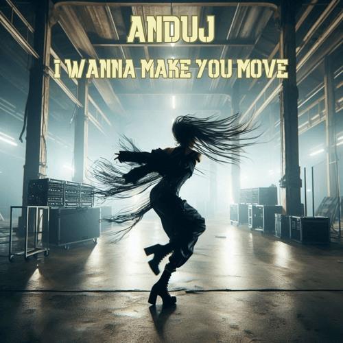 I Wanna Make You Move