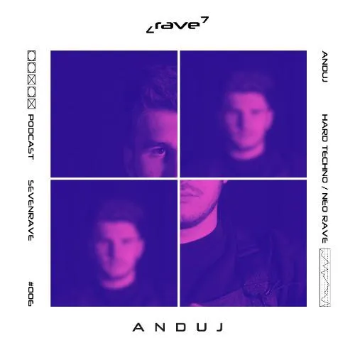 7Rave Podcast #006 : Anduj (Guest)