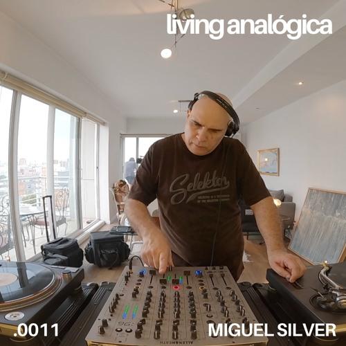 Living Analógica .0011 | Miguel Silver | 23.03.2025