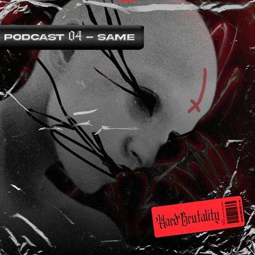 Hardbrutality Podcast  #4 Same