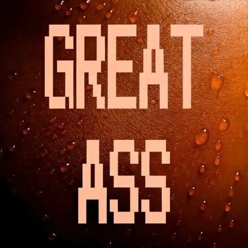 Great A$$