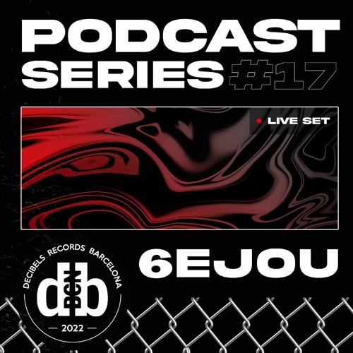 Decibelscast #017 By 6Ejou