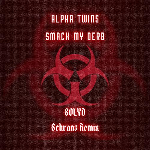 Smack My Derb (Solyd Schranz Remix)