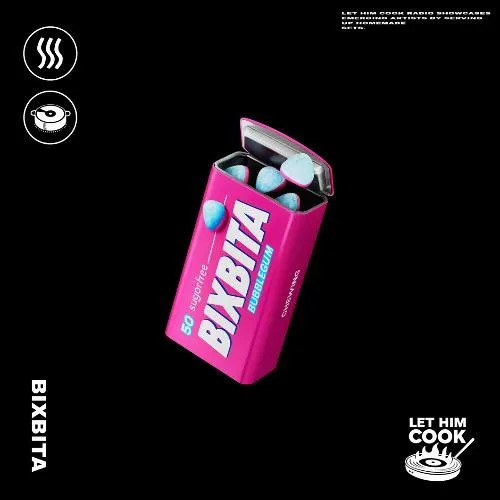 Bixbita | Let Him Cook Radio