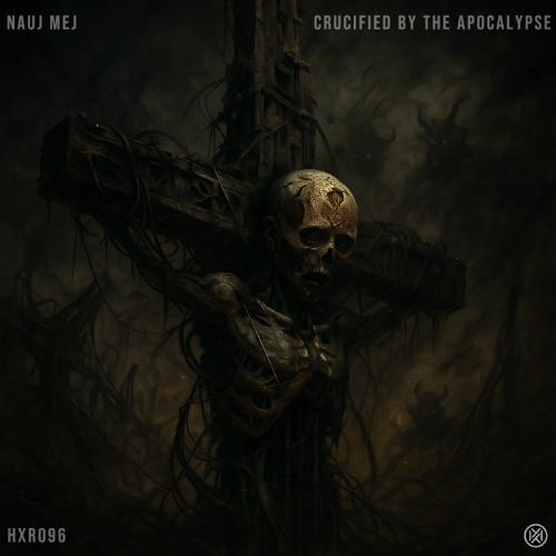Crucified By The Apocalypse