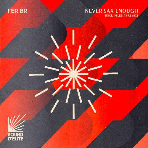 Never Sax Enough (Iglesias Remix)