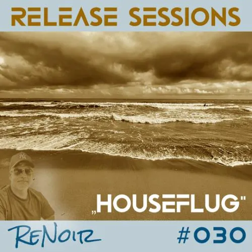 Release Sessions #030 - Houseflug