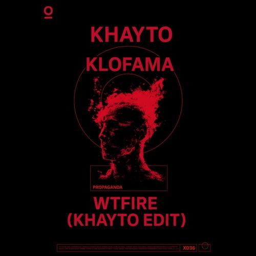 Wtfire (Khayto Edit)