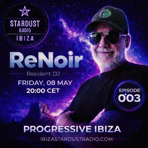 Progressive Ibiza - Episode 003 @Ibiza Stardust Radio