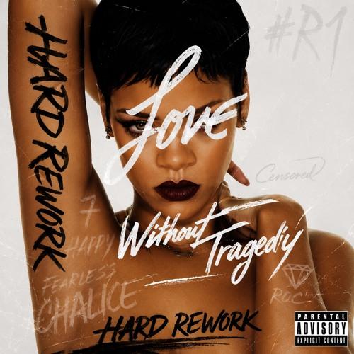 Love Without Tragedy - Rihanna - Aura Remix (Free Download)