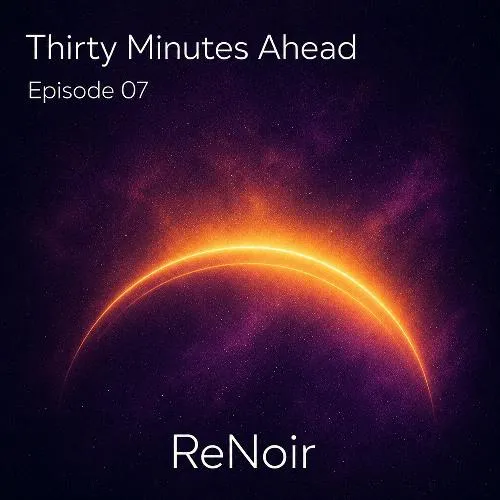 Thirty Minutes Ahead [Episode 07] | Progressive House/Techno | June 2026