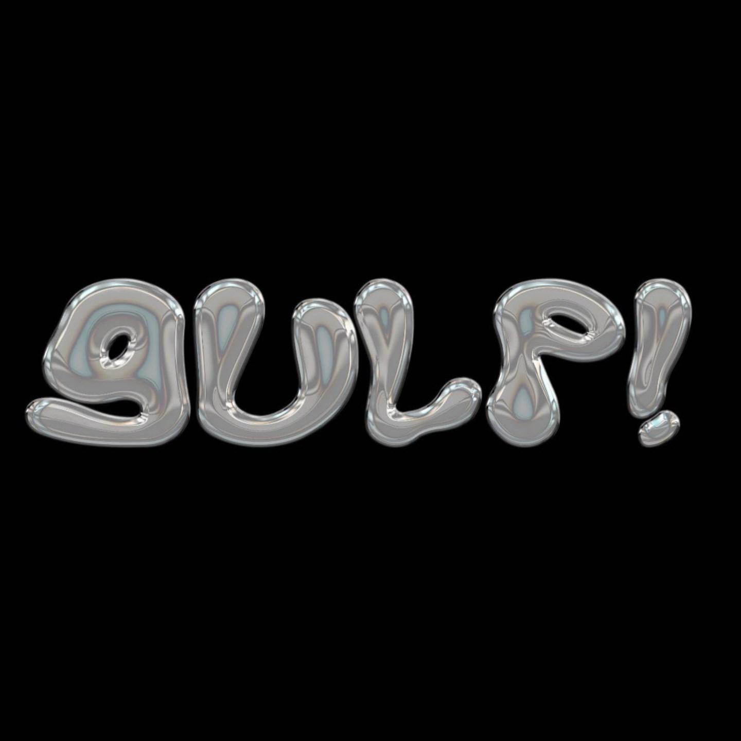 Gulp!