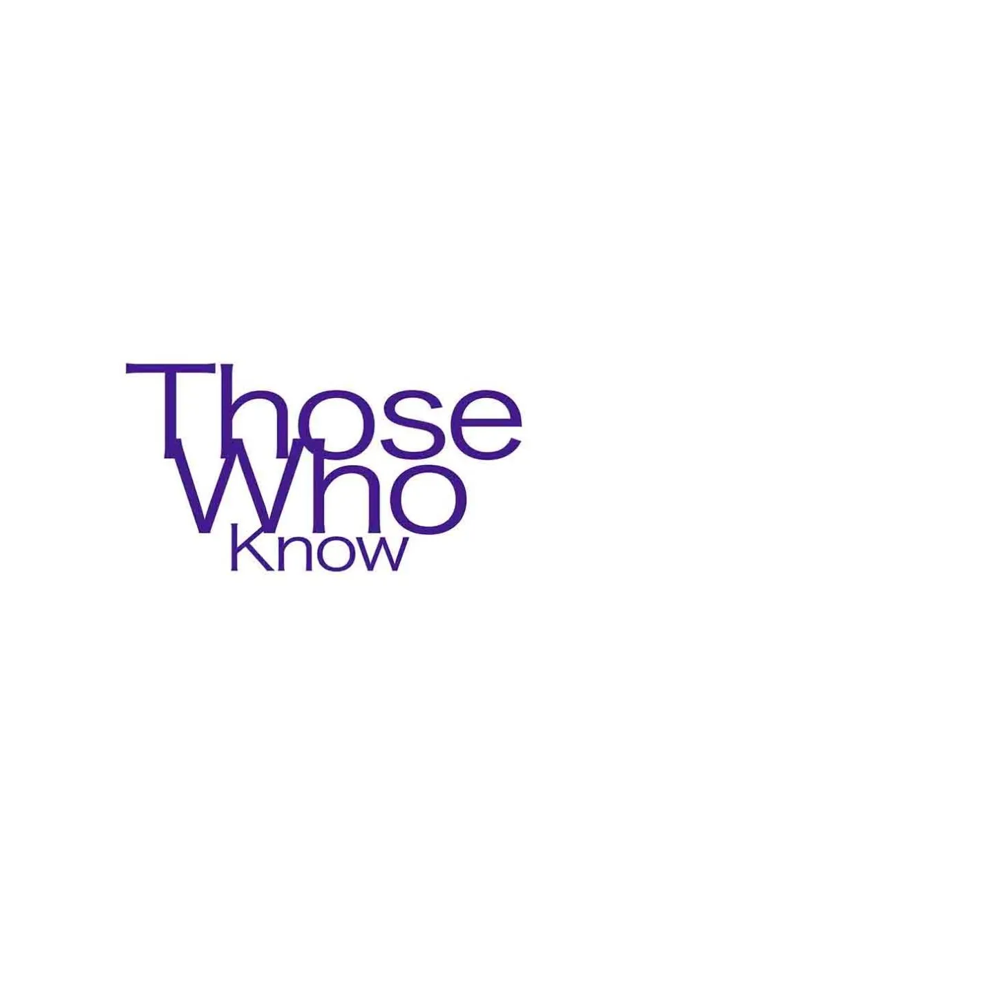 Those Who Know