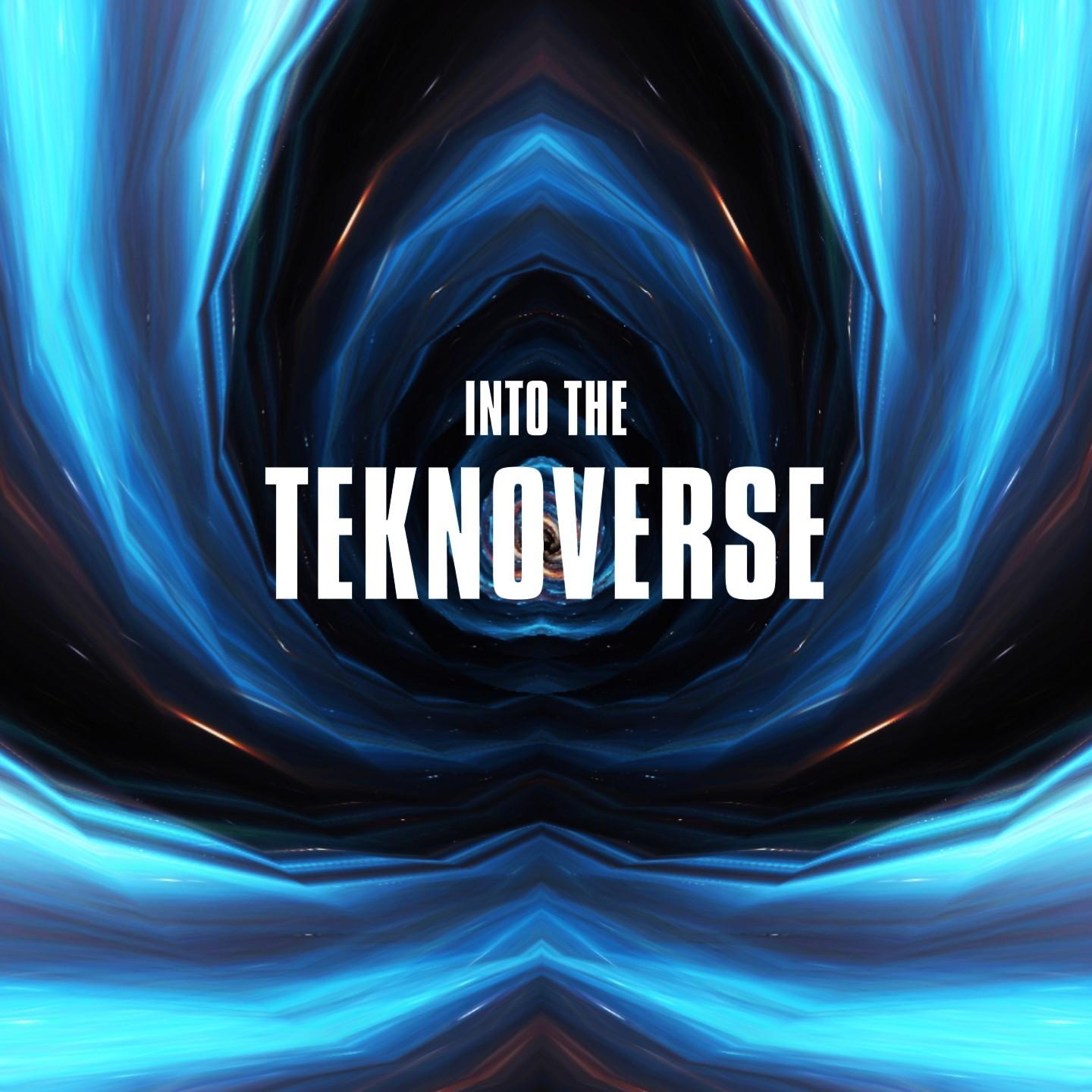 Into The Teknoverse