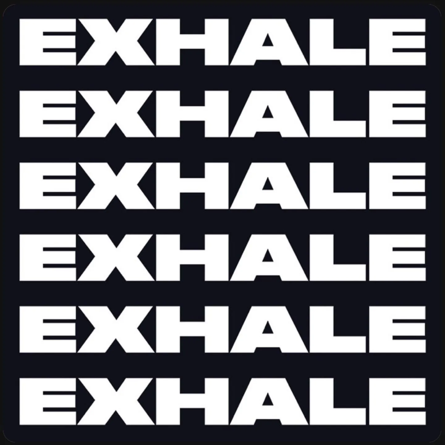 EXHALE