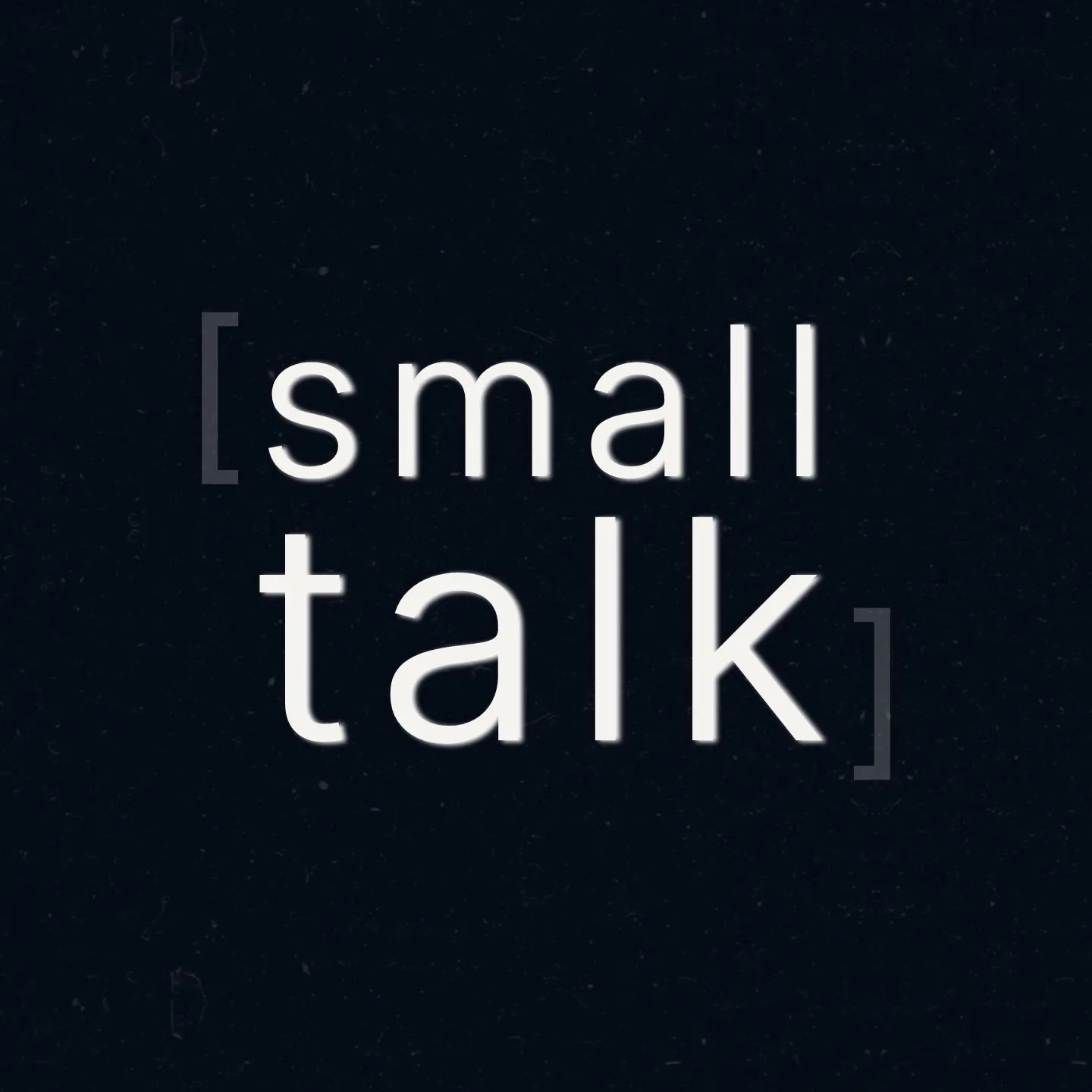 [small] talk
